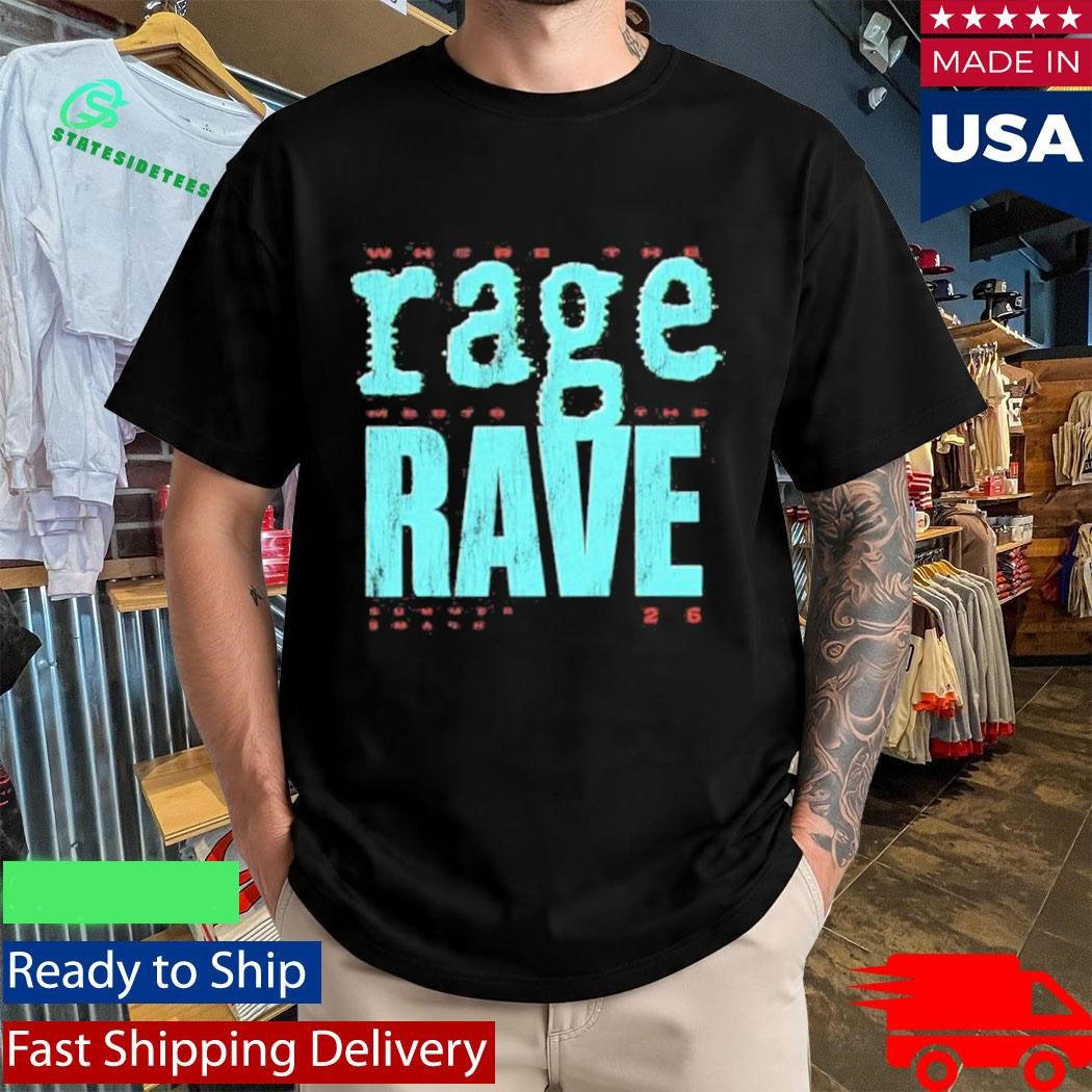 Rage Meets The Rave Shirt
