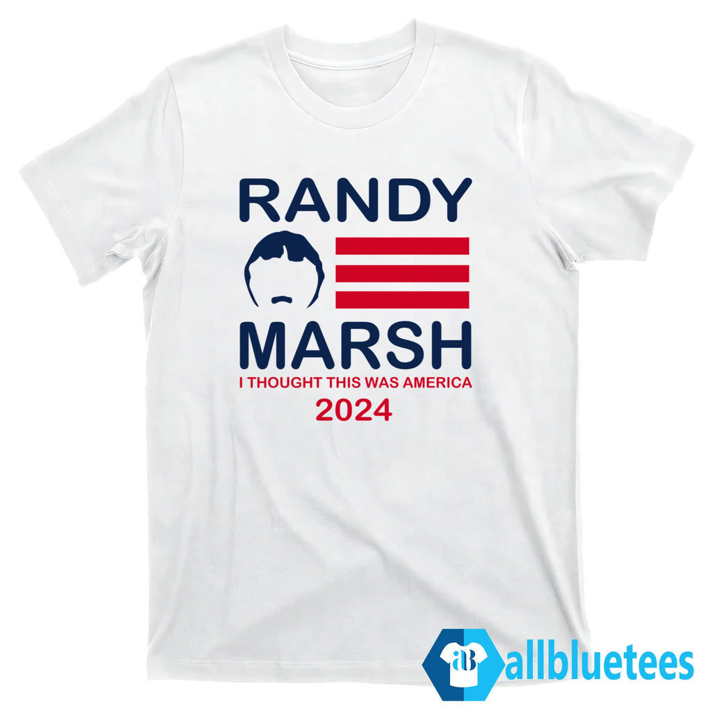Randy Marsh I Thought This Was America 2024 Shirt