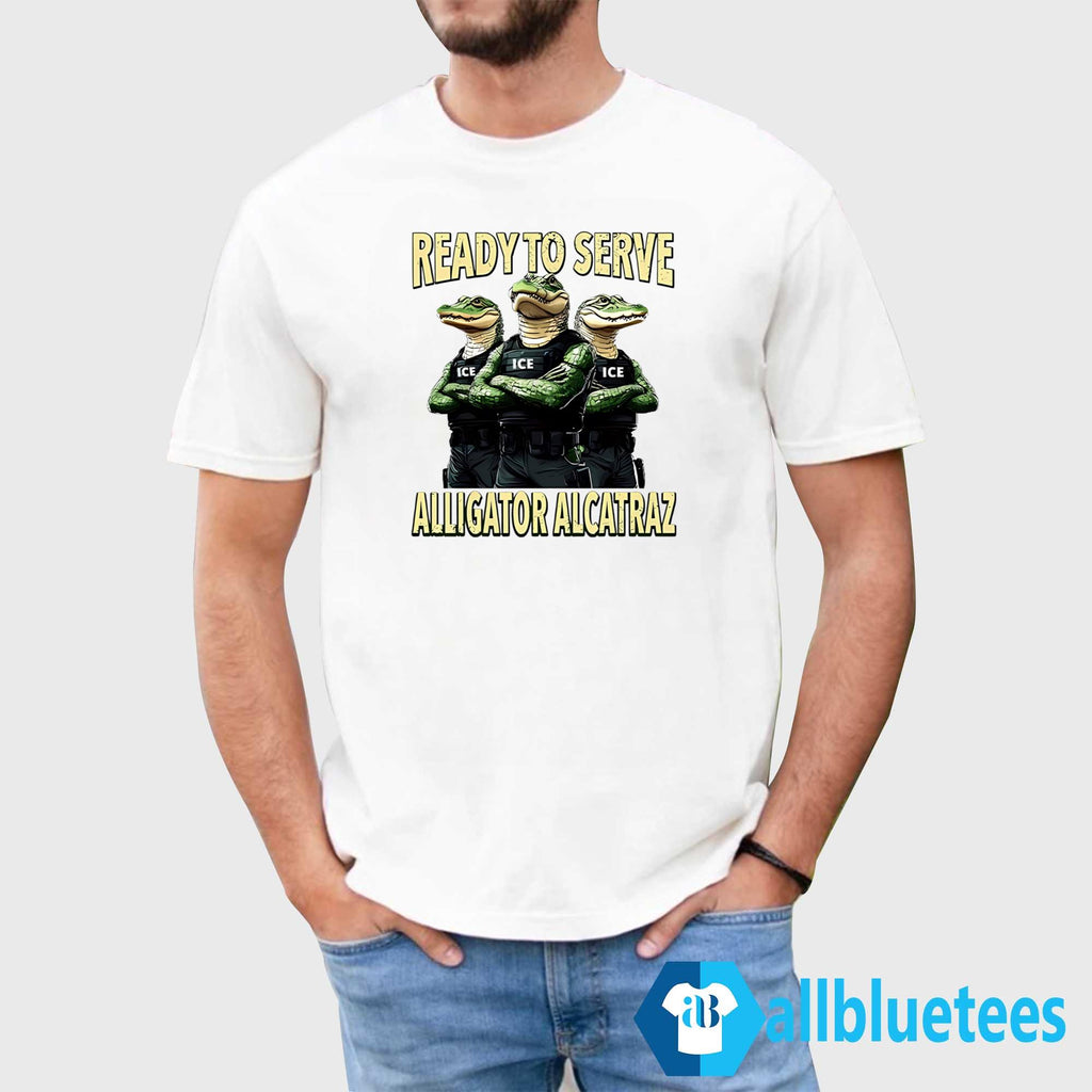 Ready To Serve Alligator Alcatraz Shirt