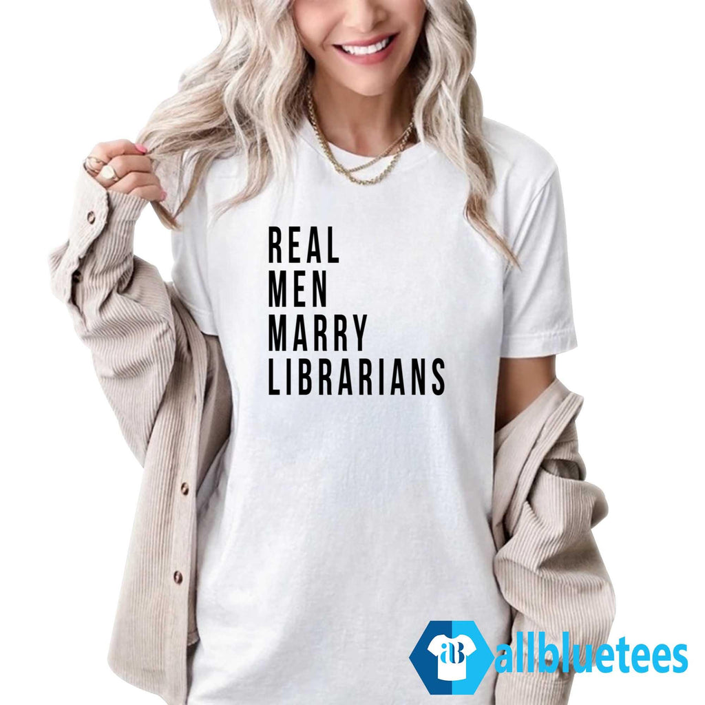 Real Men Marry Librarians Shirt
