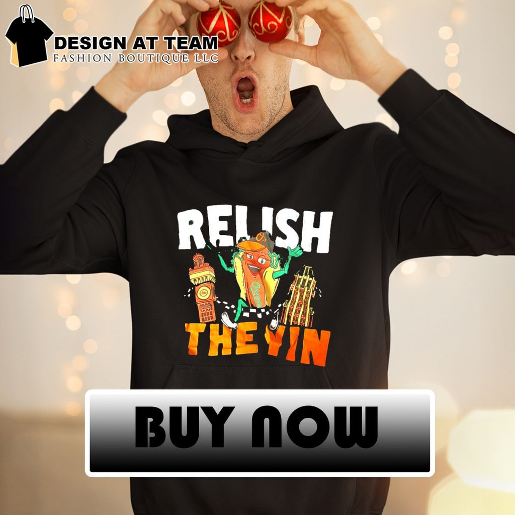 Relish The Yin Baltimore Orioles Baseball 2026 shirt