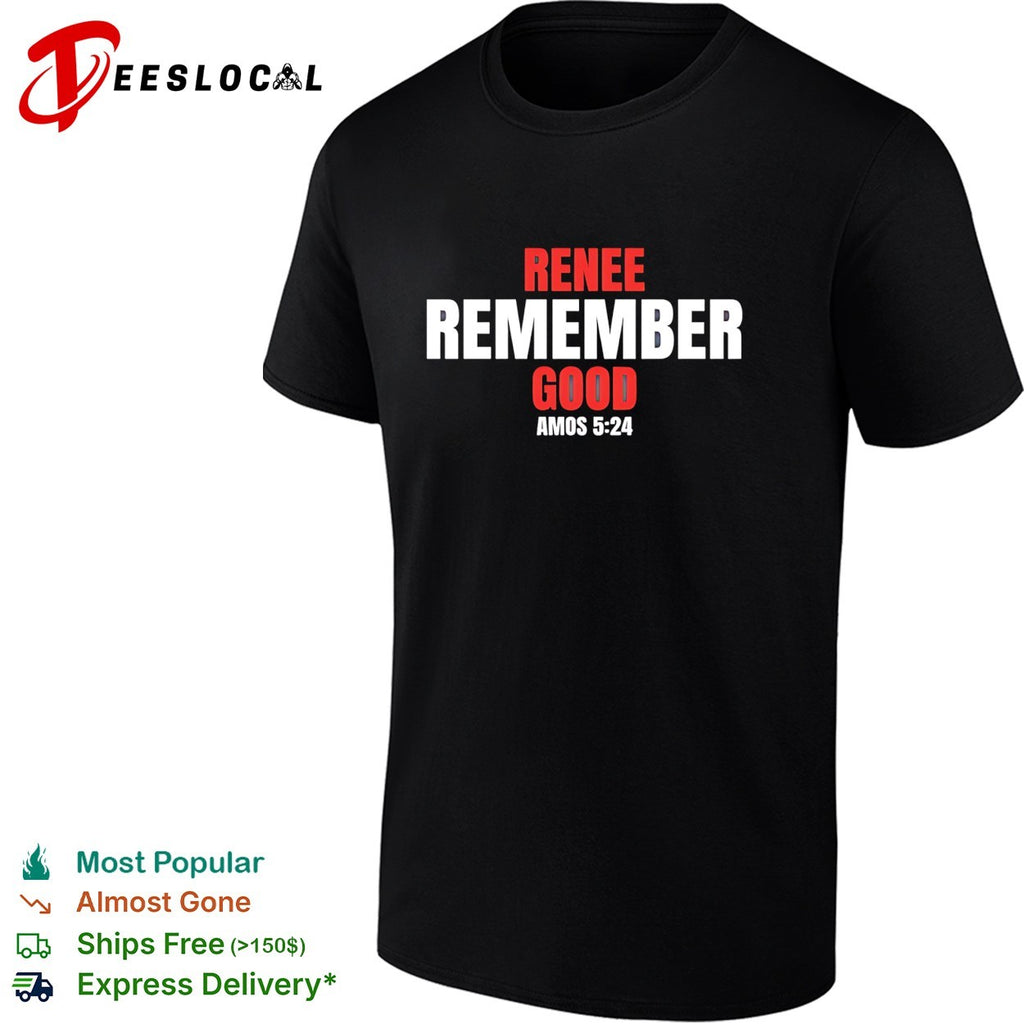 Remember Renee Good Memorial Amos 5 24 shirt