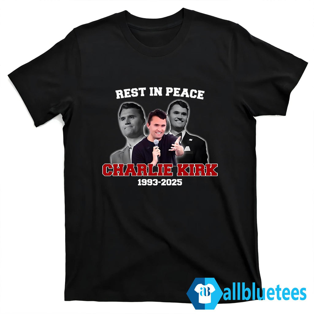 Rest In Peace Charlie Kirk 1993-2025 Shirt