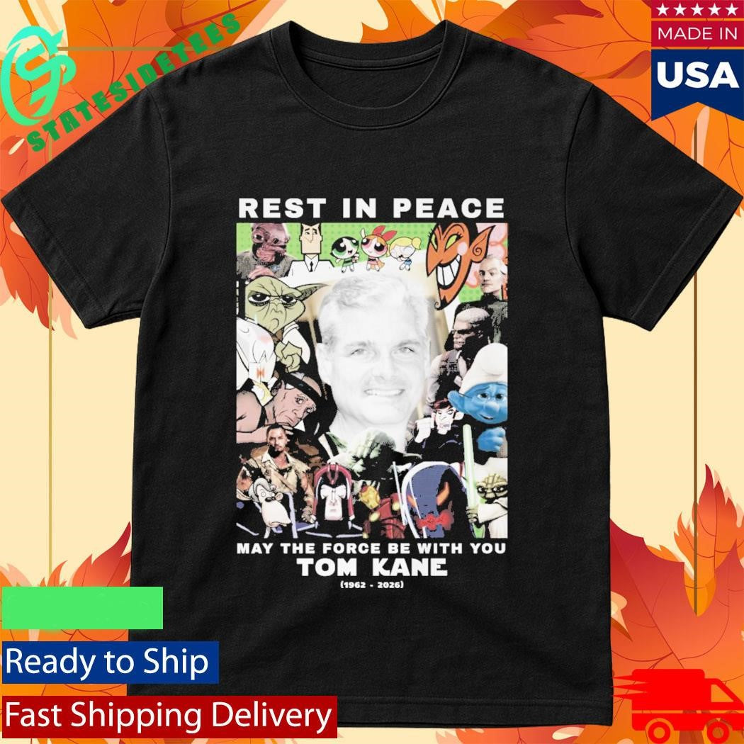 Rest In Peace May The Force Be With You Tom Kane Shirt