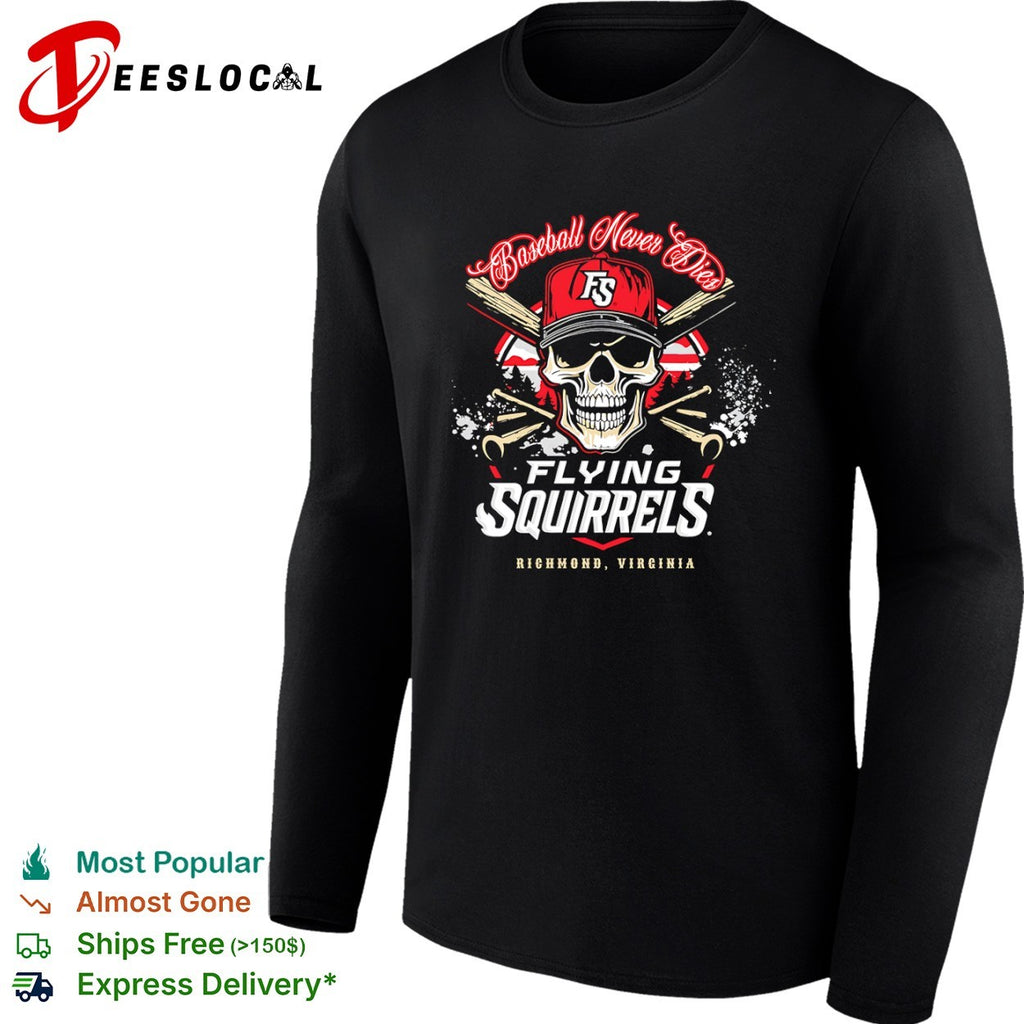 Richmond Flying Squirrels baseball never dies Virginia skull shirt