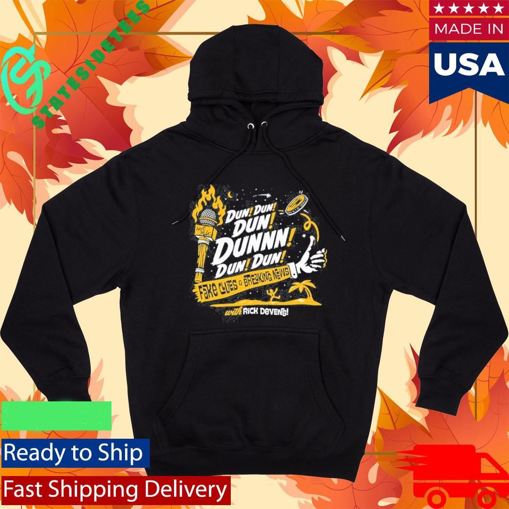 Rick Devens Fake Clues And Breaking News Dun Dun Dun Dunnn Dun Dun Shirt