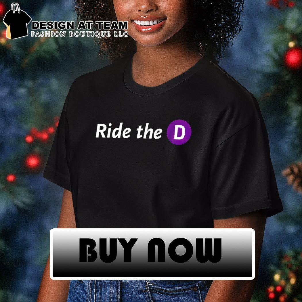Ride the D text shirt