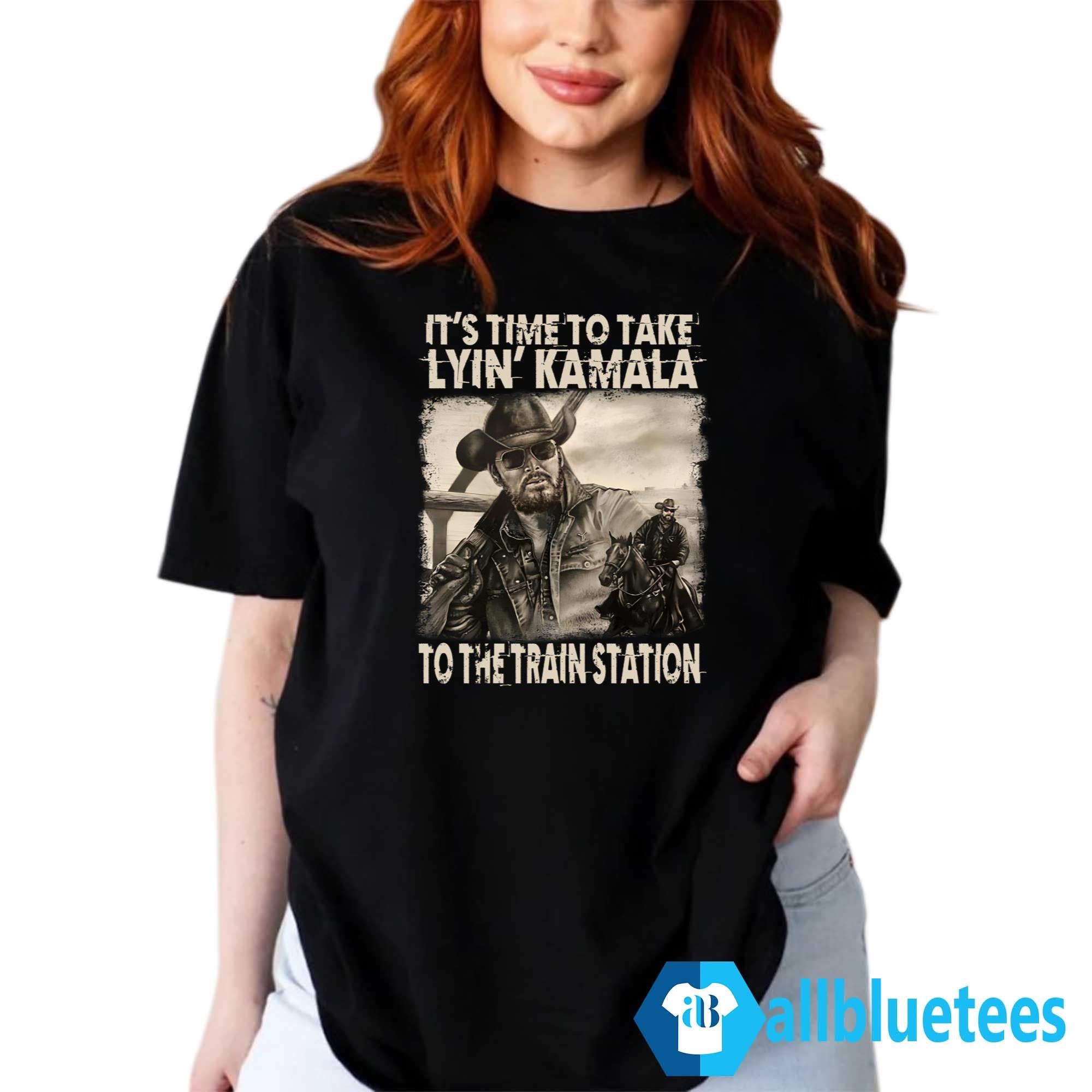 Rip Wheeler It’s Time To Take Lyin’ Kamala To The Train Station Shirt