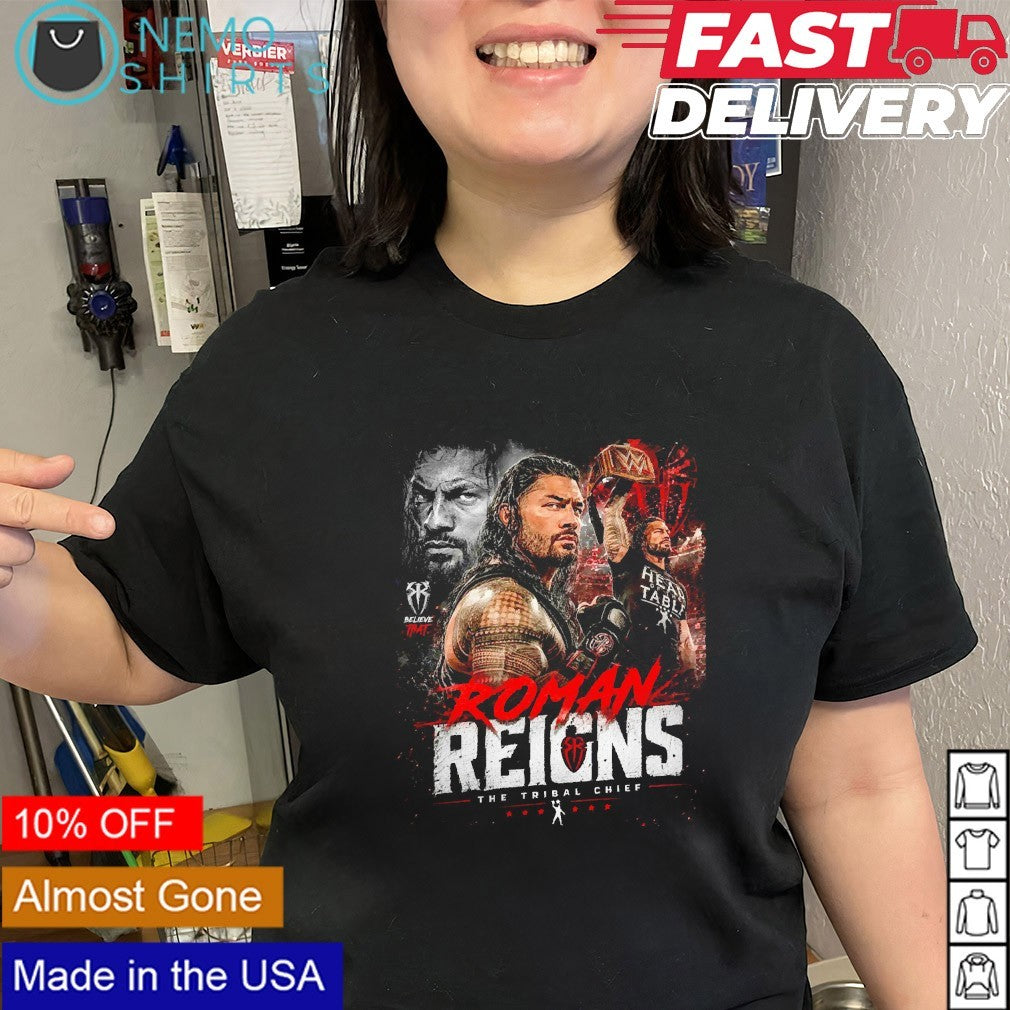Roman Reigns the tribal chief believe that shirt