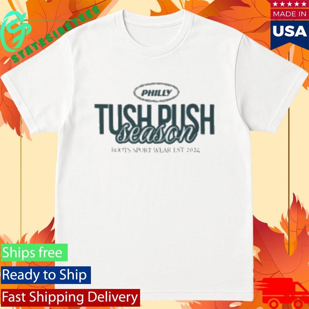 Roots Sportswear Philly Tush Push Season Shirt