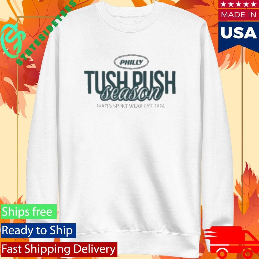 Roots Sportswear Philly Tush Push Season Shirt