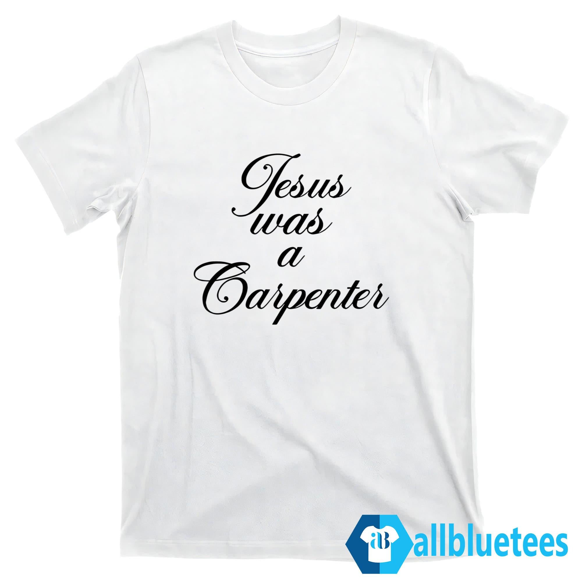 Sabrina Carpenter Jesus Was A Carpenter Shirt