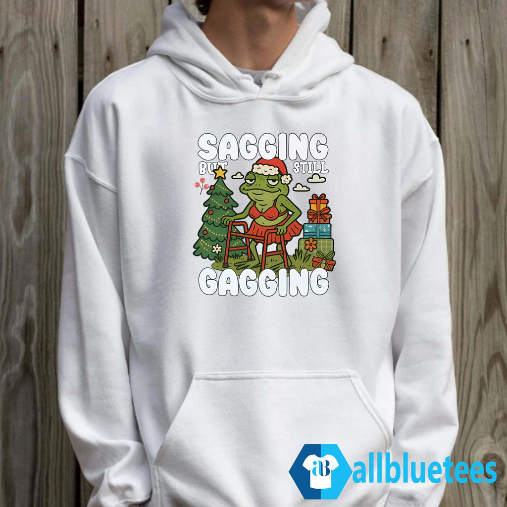 Sagging But Still Gagging Christmas Shirt
