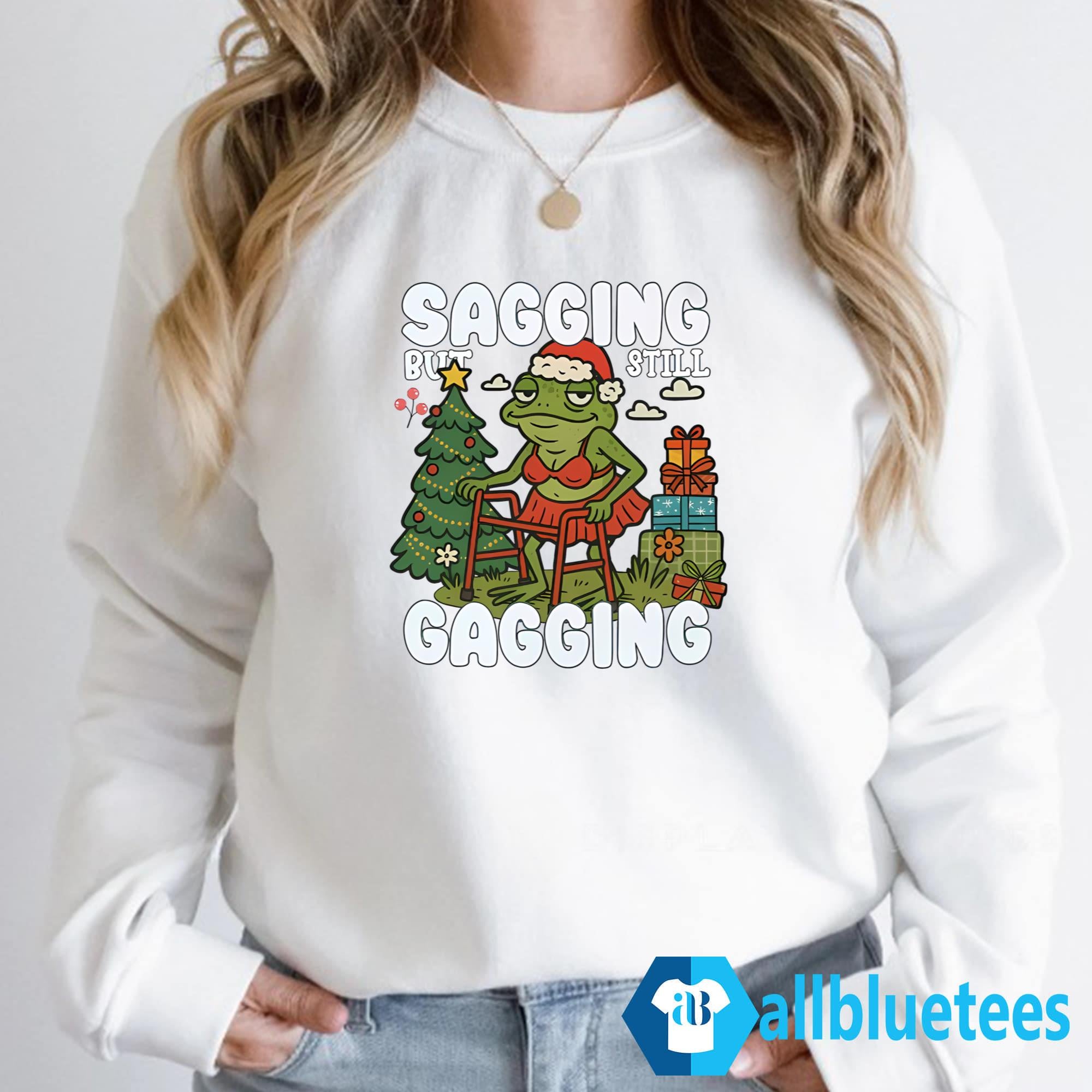 Sagging But Still Gagging Christmas Shirt