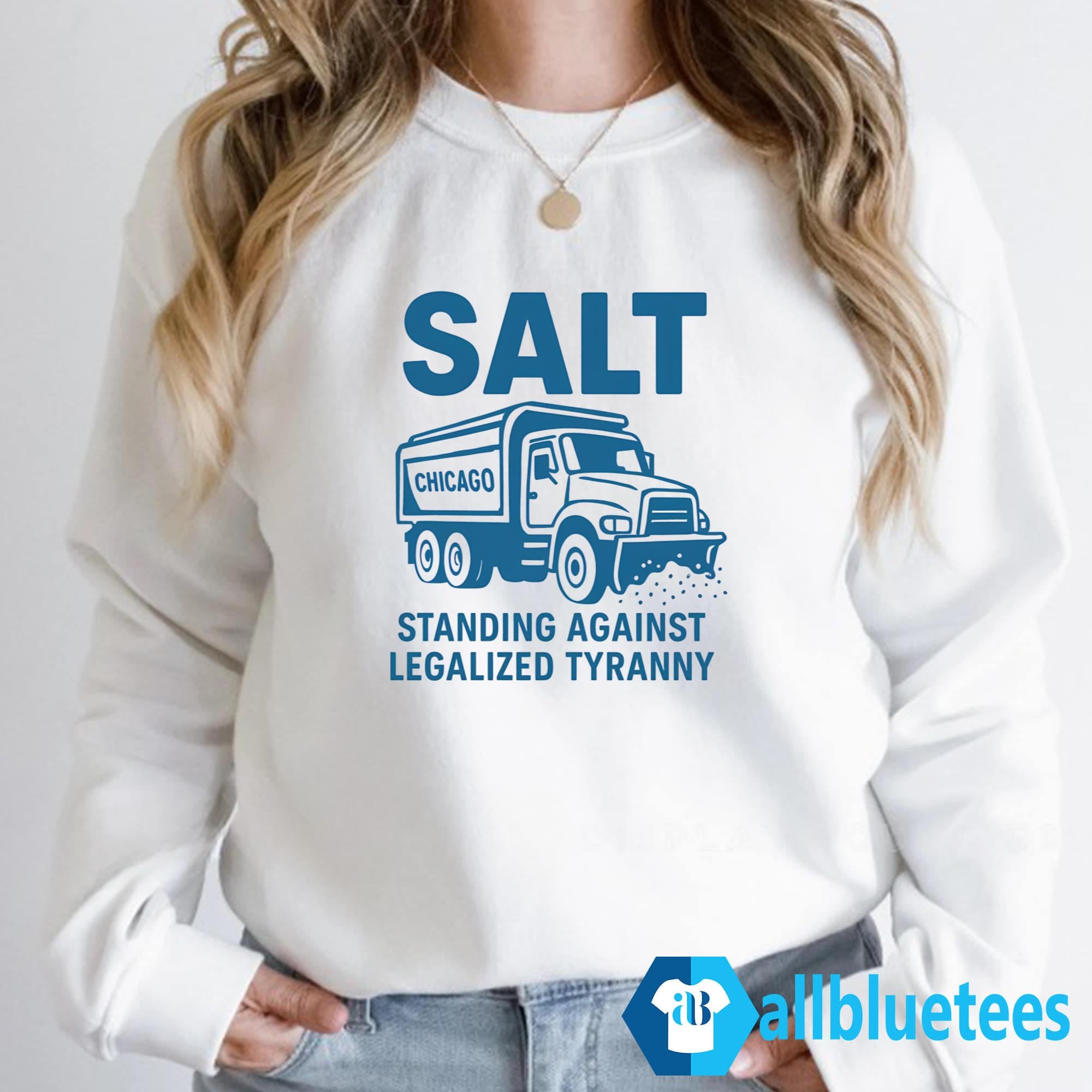 Salt Standing Against Legalized Tyranny Shirt