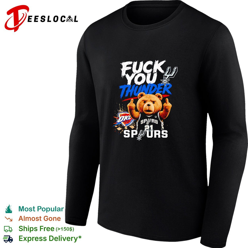 San Antonio Spurs Teddy bear fuck you Thunder funny shirt
