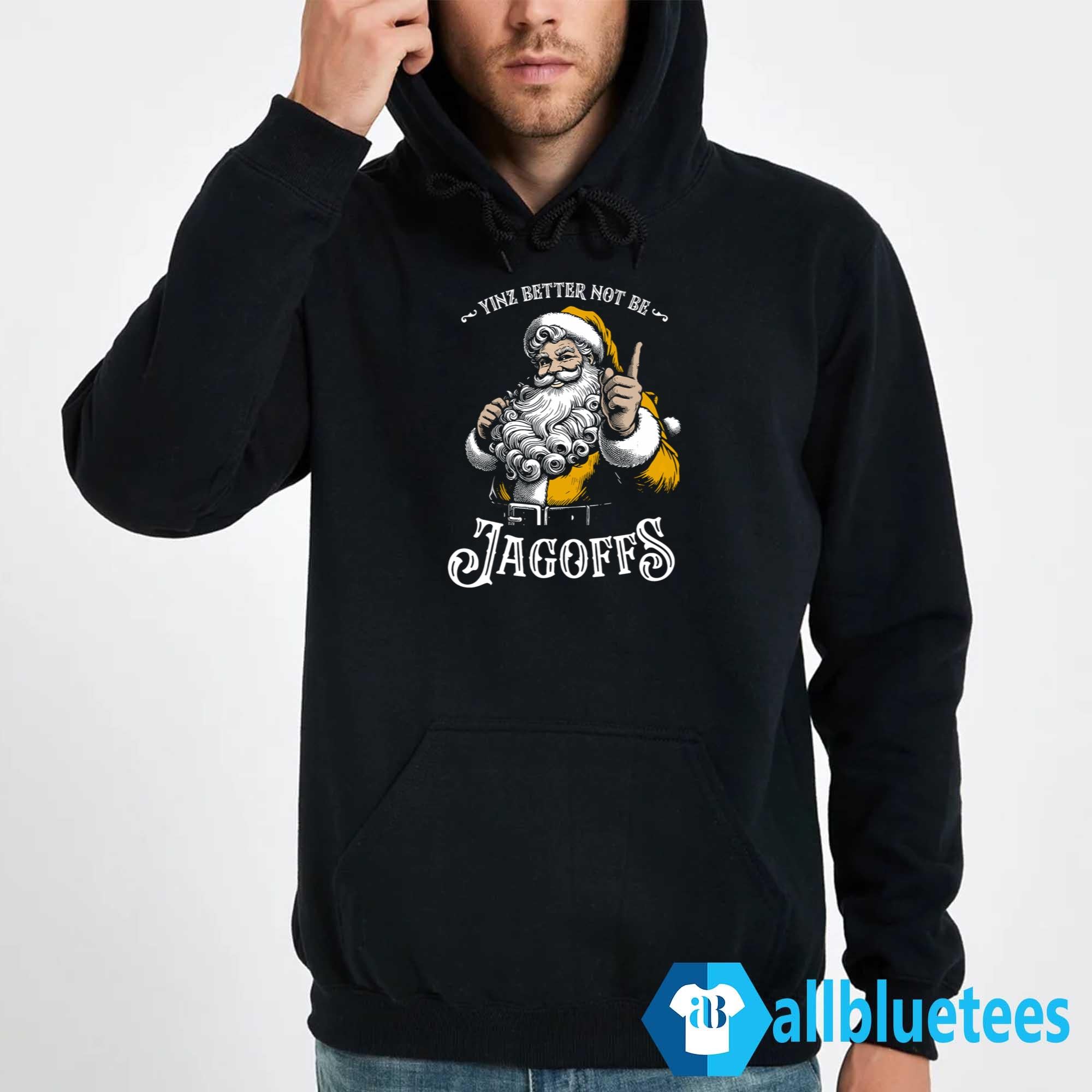 Santa Yinz Better Not Be Jagoffs Shirt