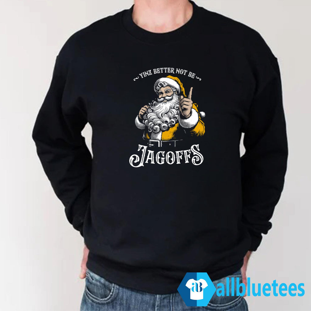 Santa Yinz Better Not Be Jagoffs Shirt