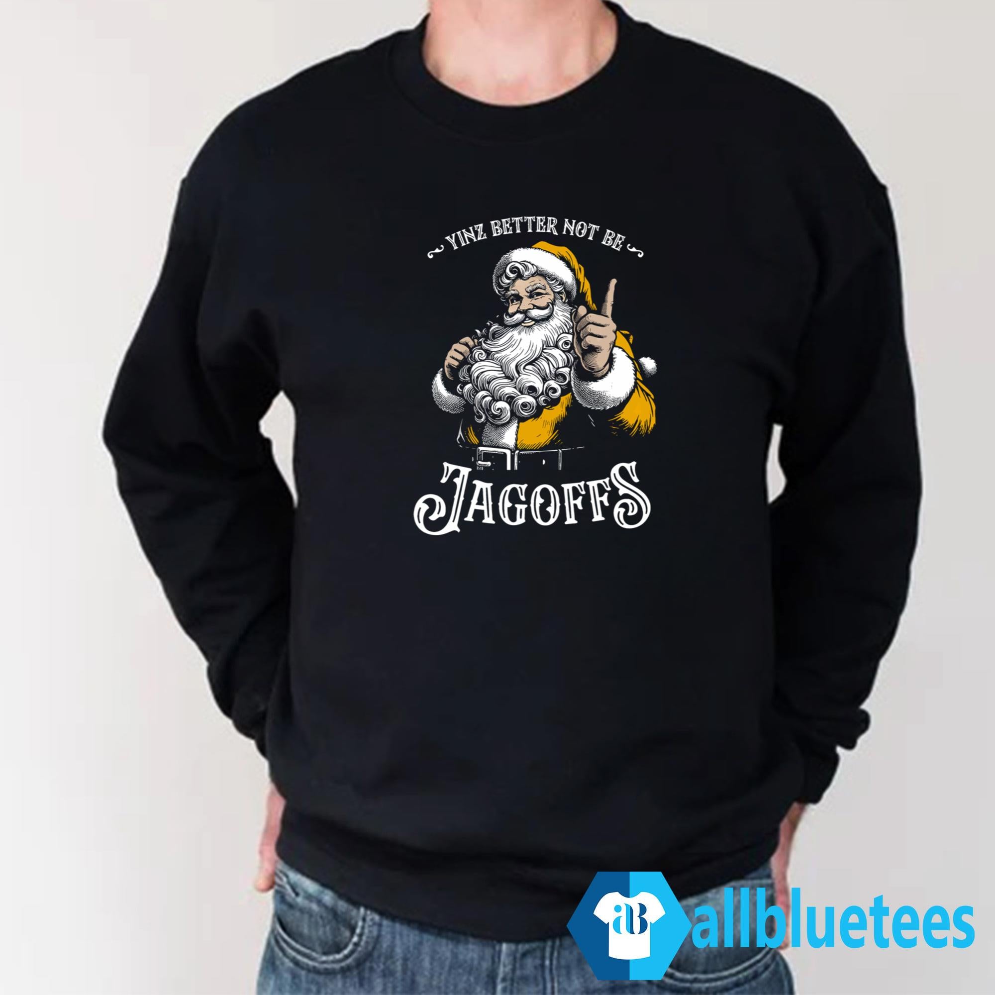 Santa Yinz Better Not Be Jagoffs Shirt