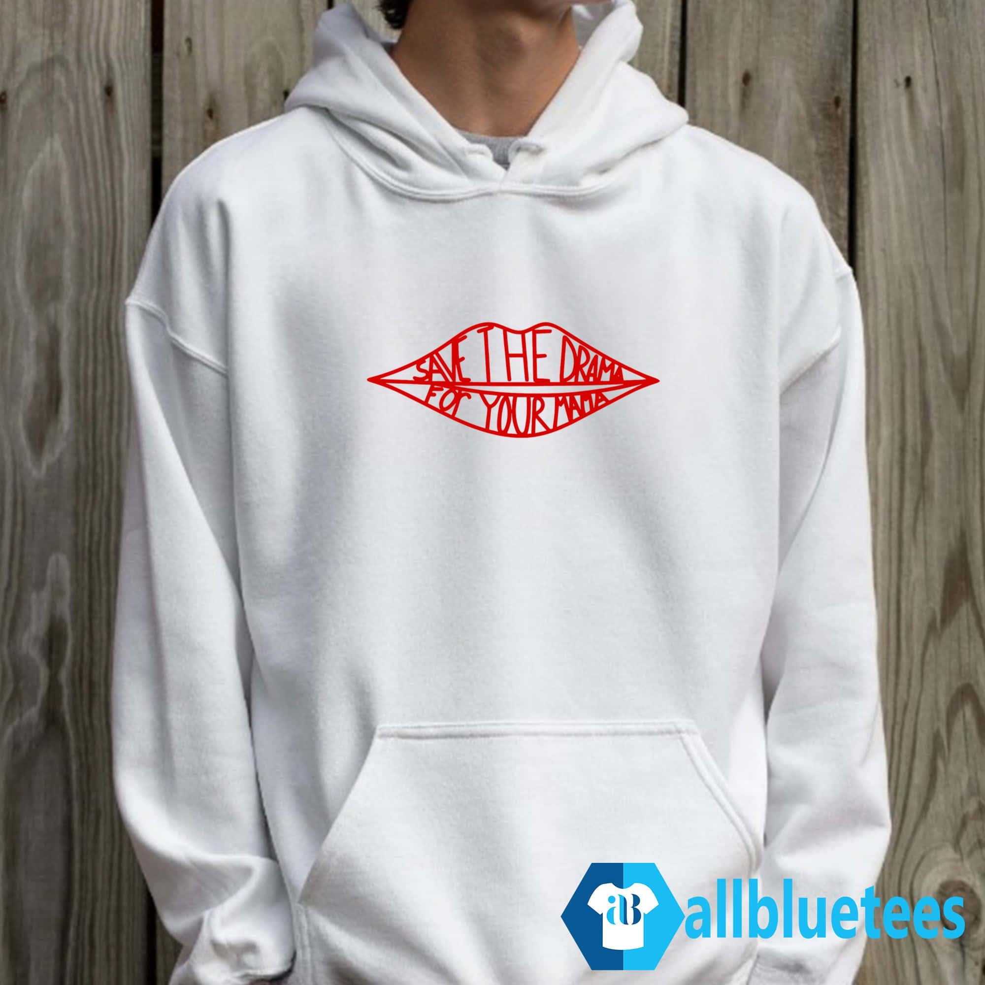Save The Drama For Your Mama Shirt