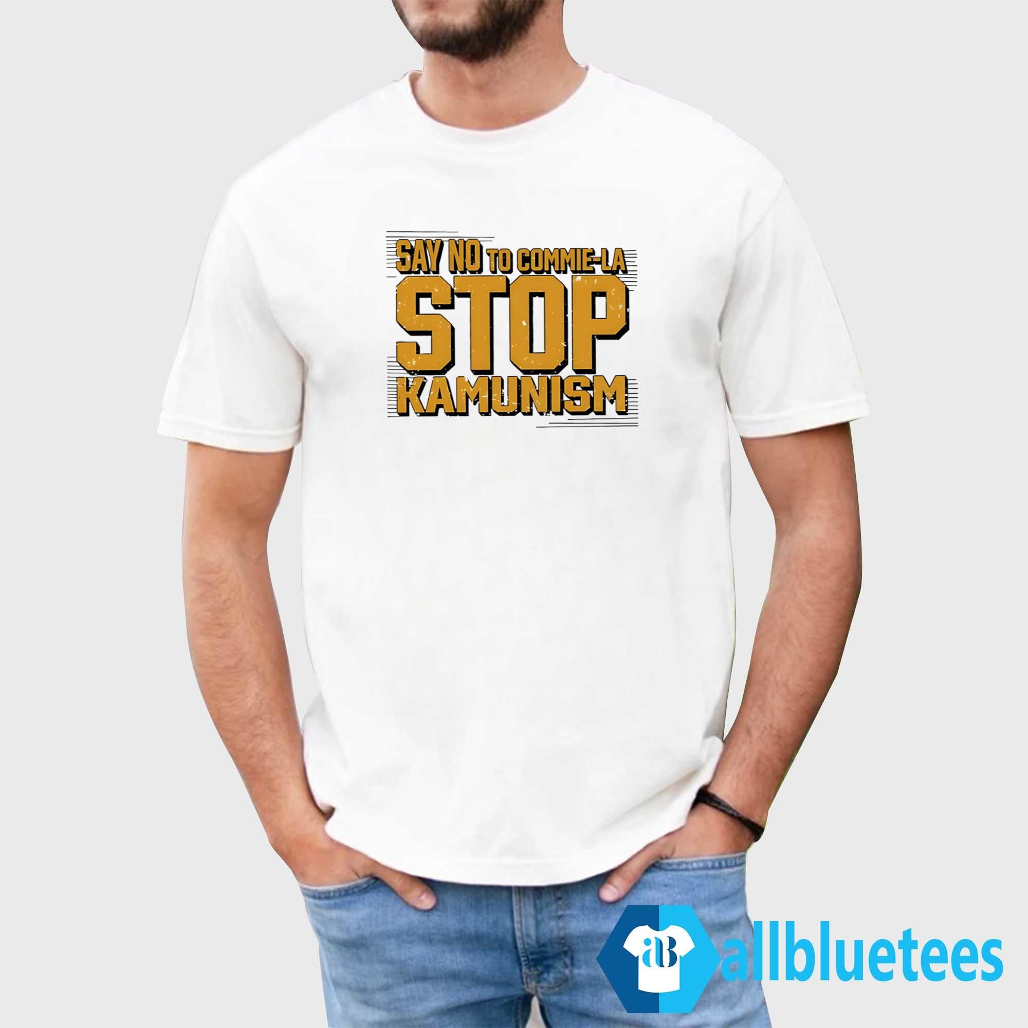 Say No To Commie La Stop Kamunism Shirt