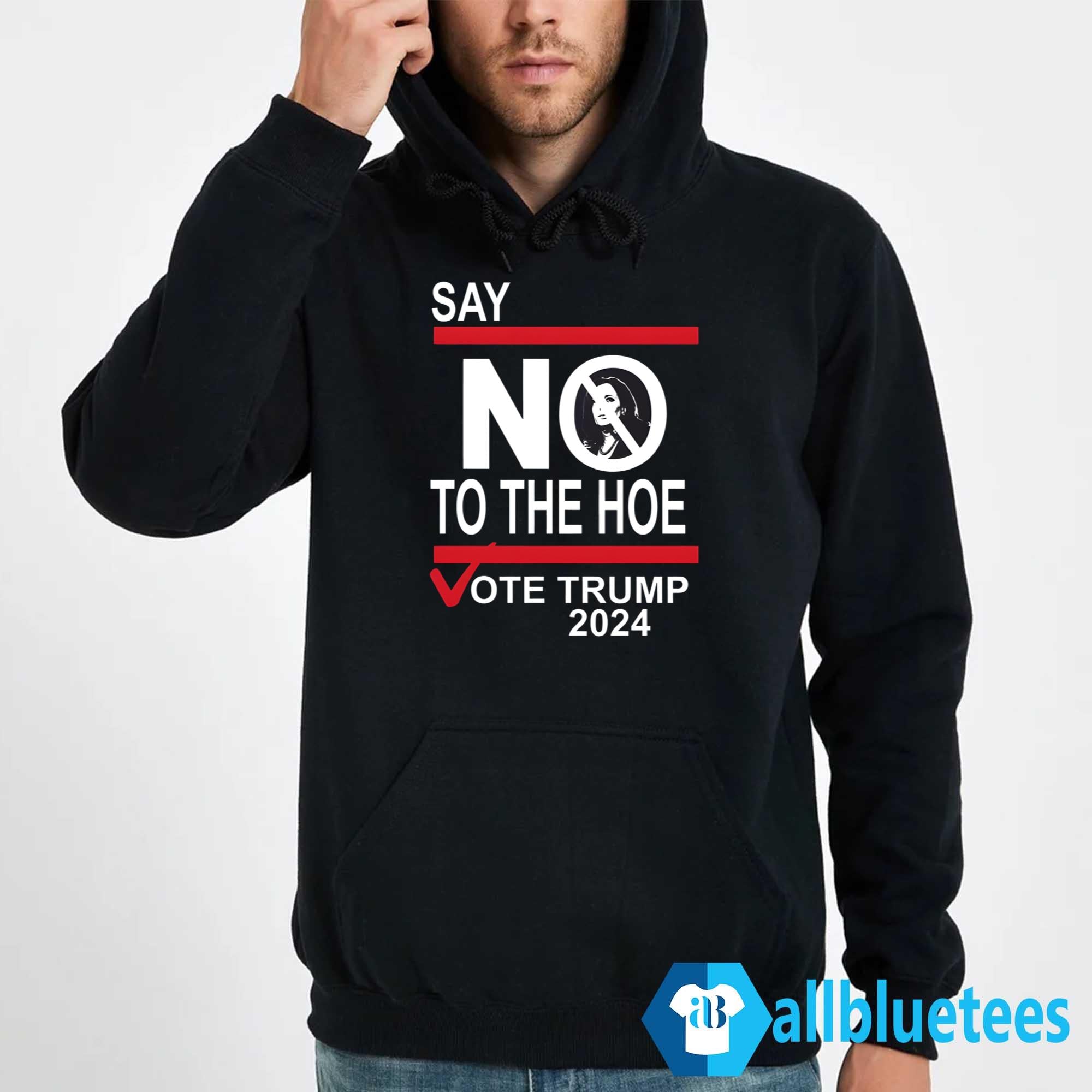 Say No To The Hoe Vote Trump 2024 Shirt