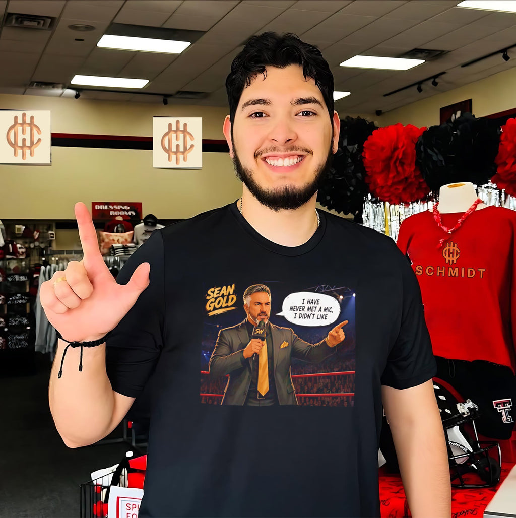 Sean Gold I have never met a mic I didn’t like shirt