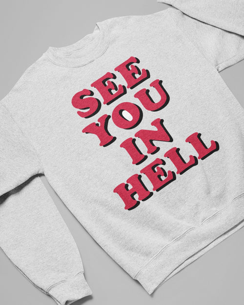 'See You In Hell' Sweatshirt