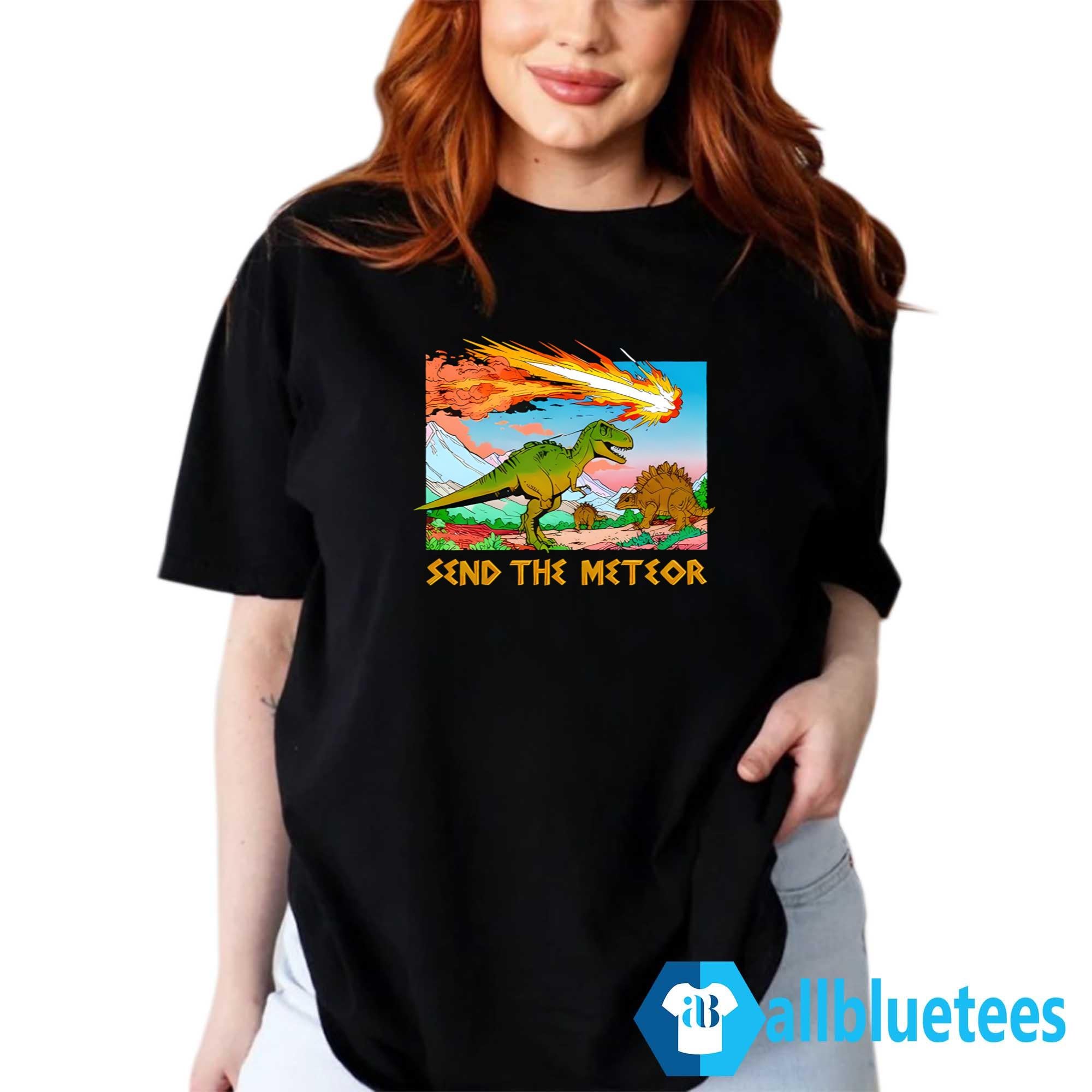 Dinosaur Send The Meteor Shirt