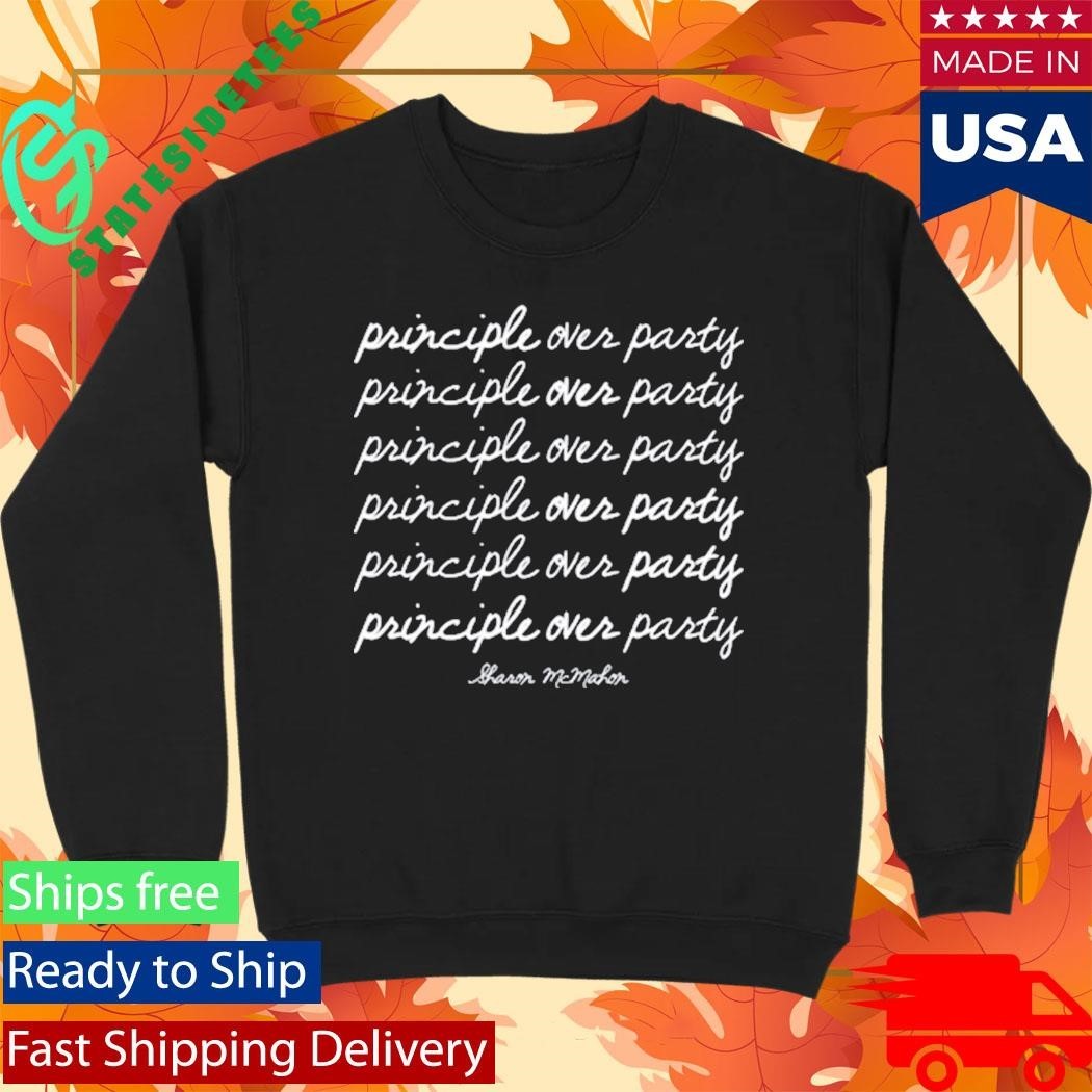 Sharon McMahon Principle Over Party Shirt
