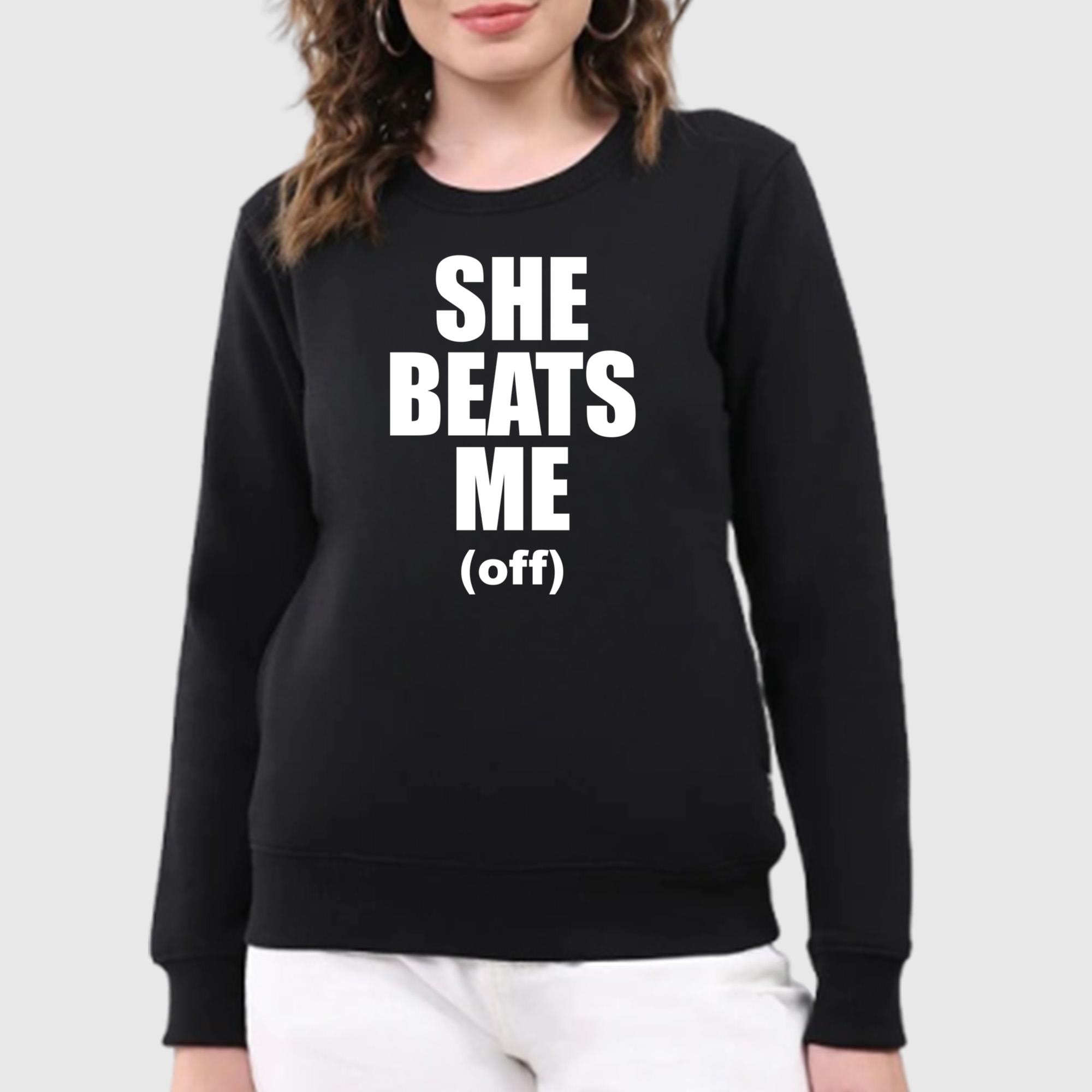 She Beats Me Off Shirt