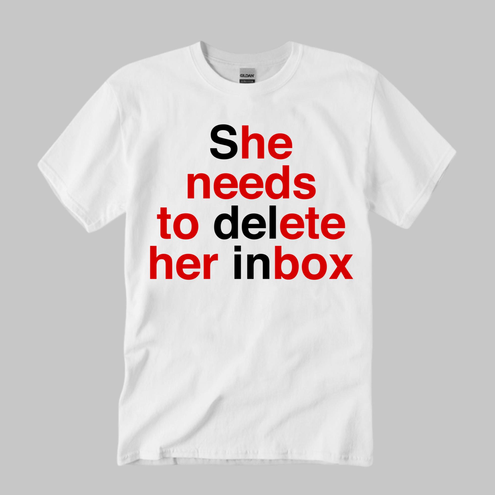 She Needs To Delete Her Inbox (He Needs To Ete Her Box) Shirt