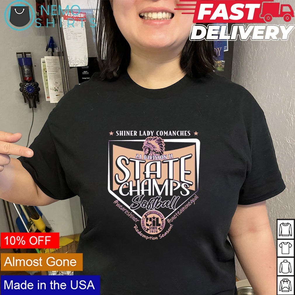 Shiner Lady Comanches 2026 2A Division II Softball State Champions shirt