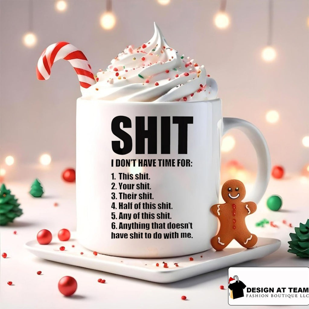 Shit I don’t have time for this shit your shit their shit half of this shit any of this shit anything shirt