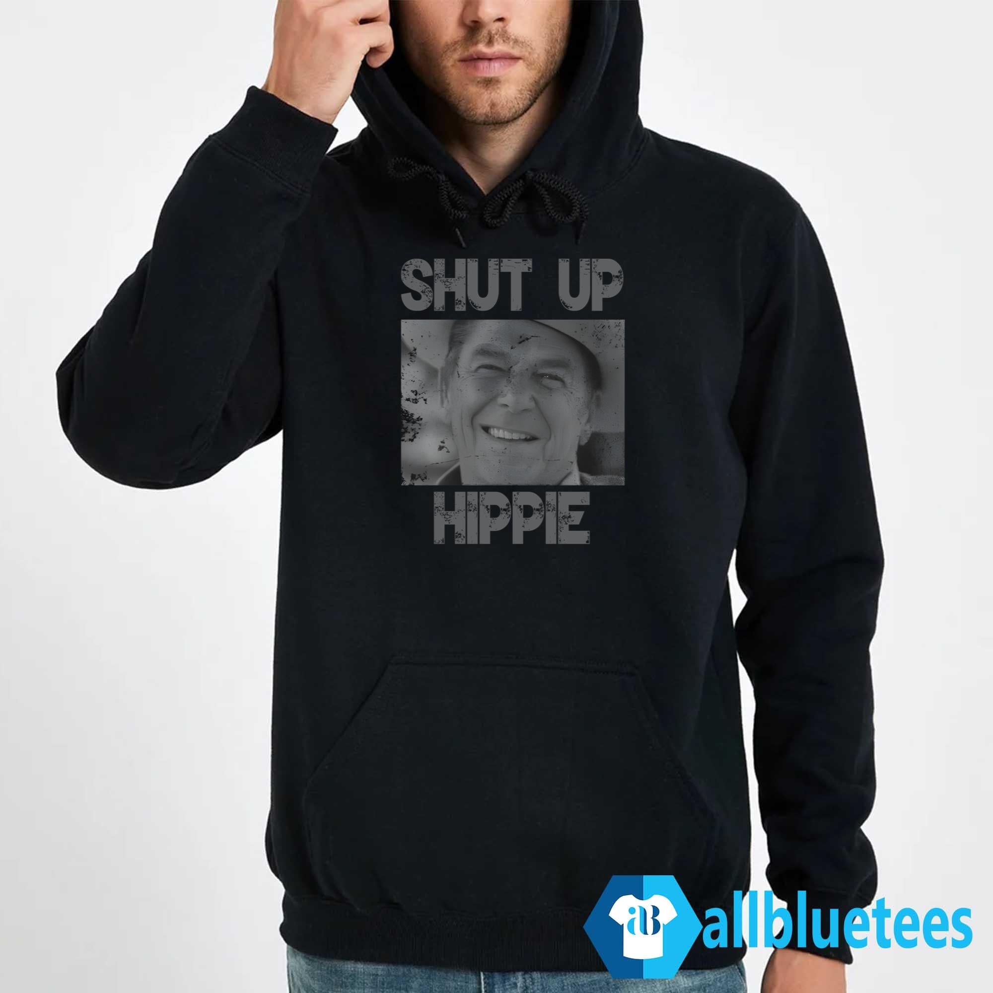 Shut Up Hippie Shirt