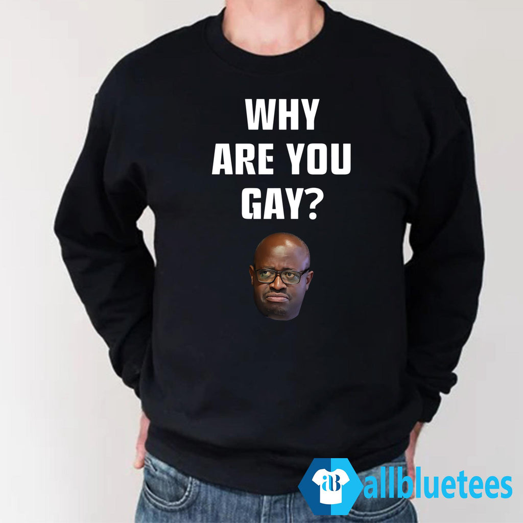 Simon Kaggwa Njala Why Are You Gay Shirt