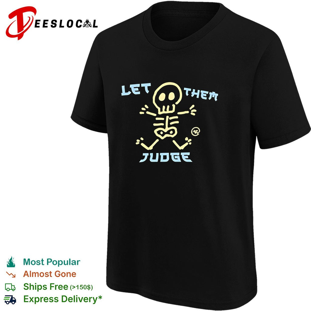Skeleton let them judge thunder cartoon shirt