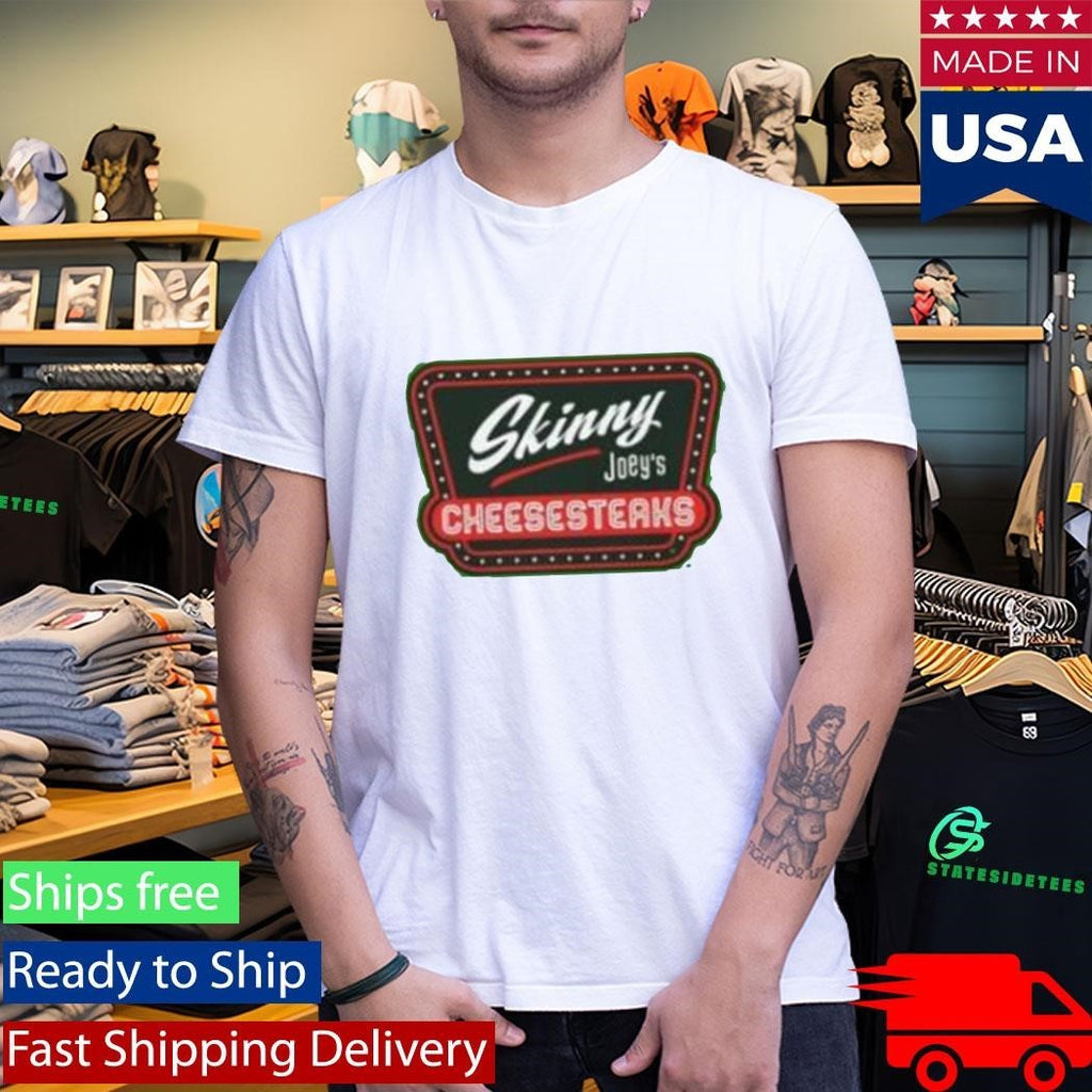 Skinny Joey Cheesesteaks Philly Shirt