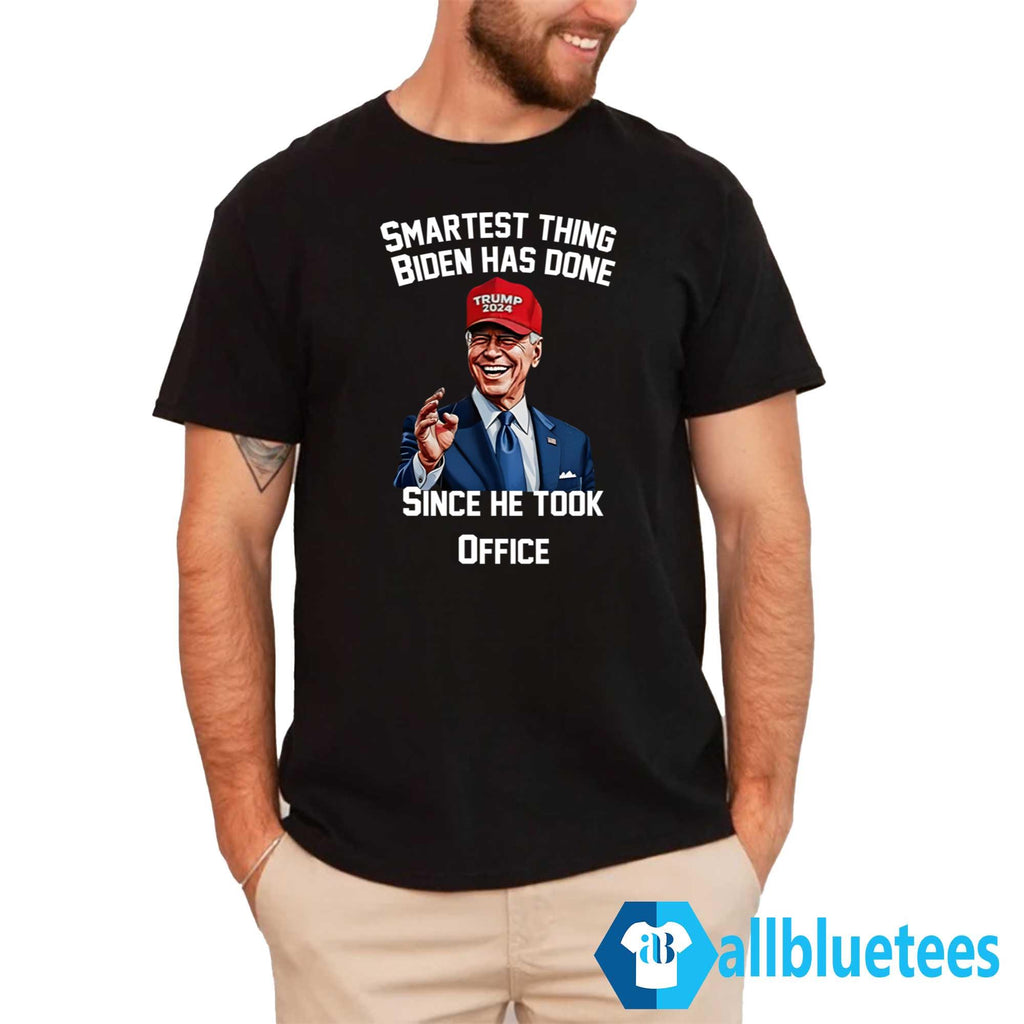 Smartest Thing Biden Has Done Since He Took Office Shirt