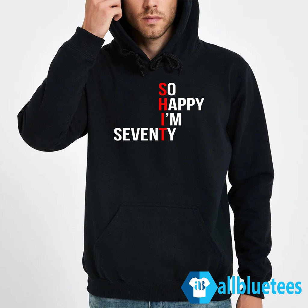 So Happy I’m Seventy Shirt