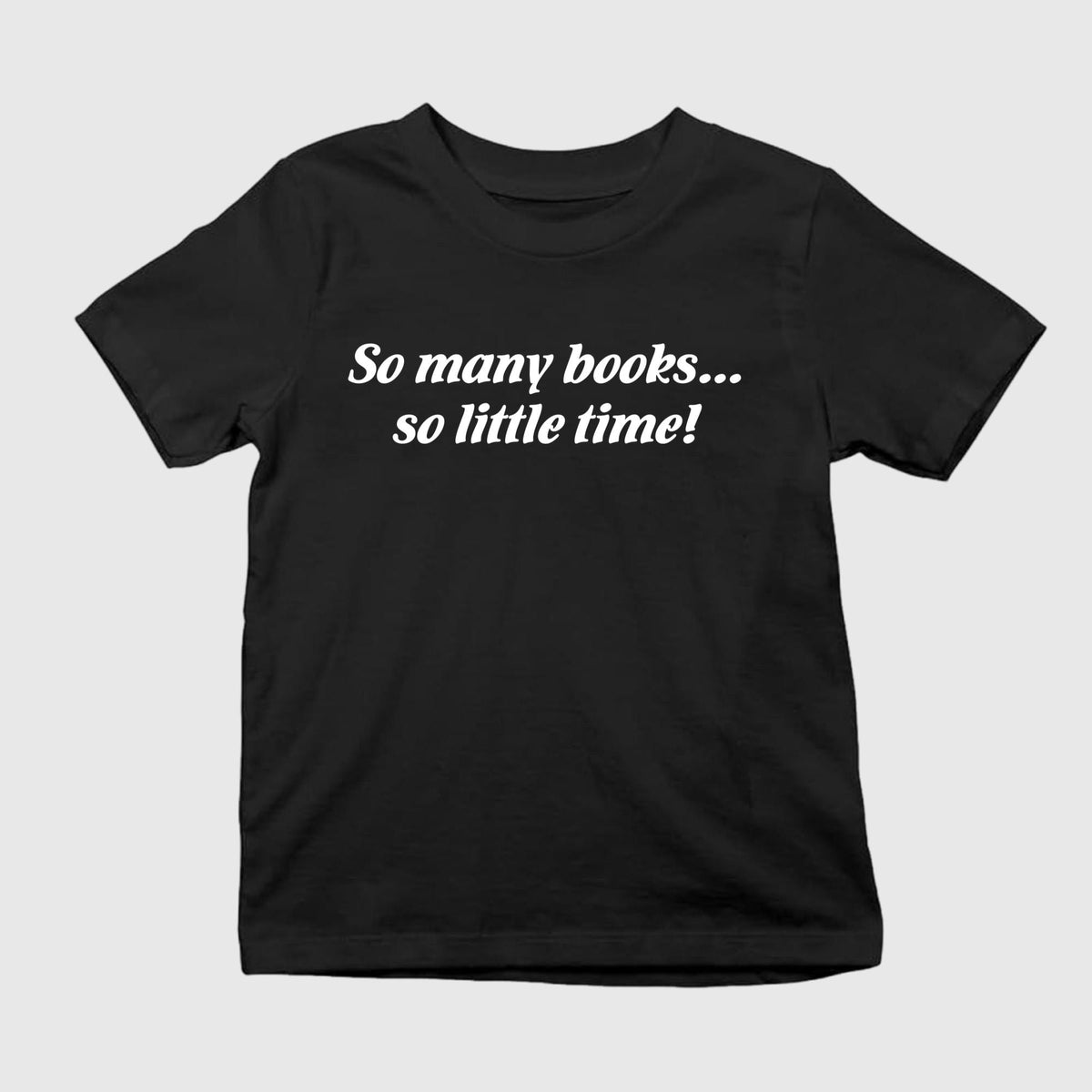 So Many Books So Little Time Shirt