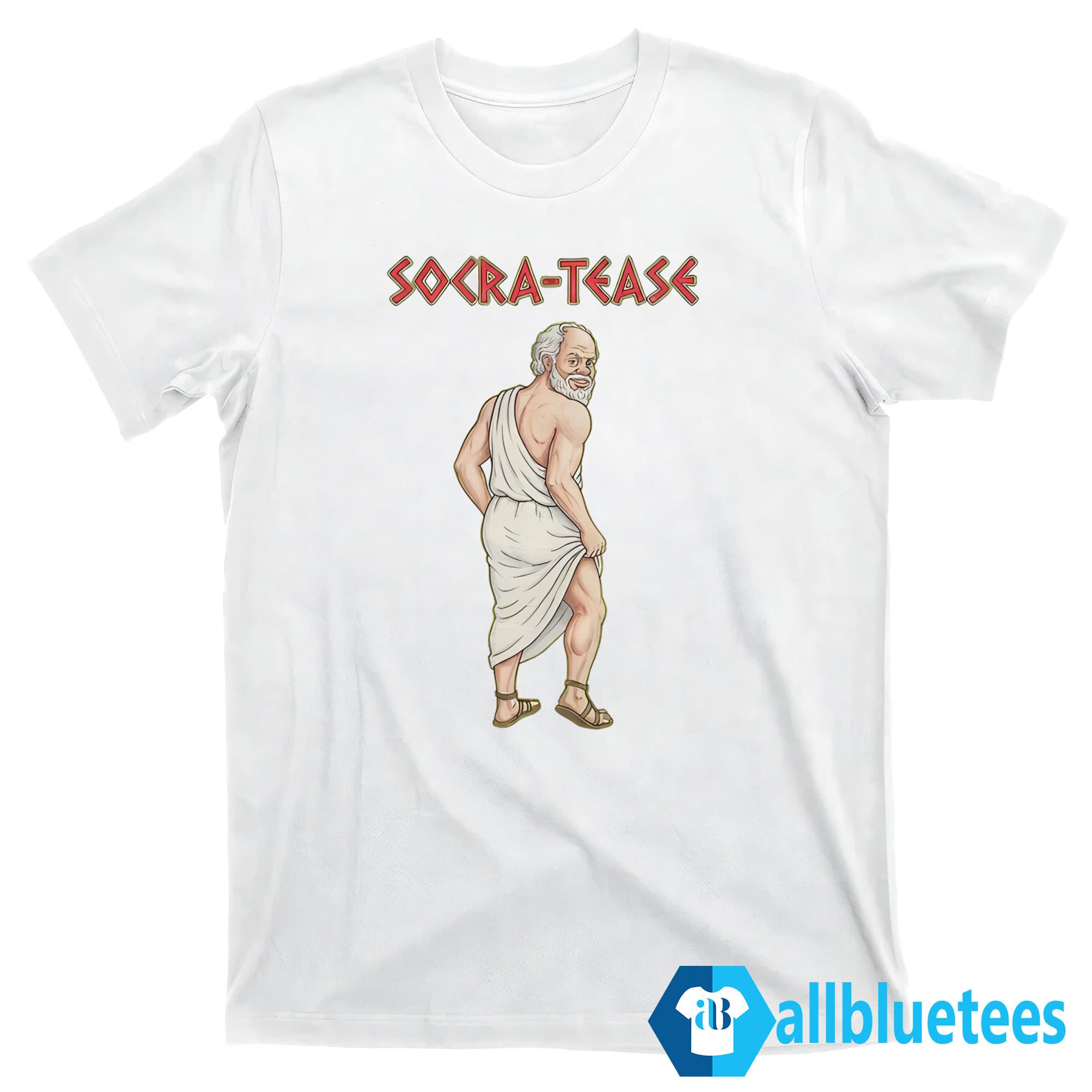 Socra-tease Shirt
