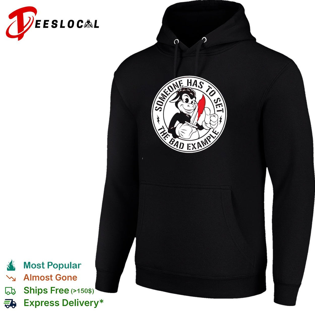 Someone Has to Set the Bad Example rebellious shirt