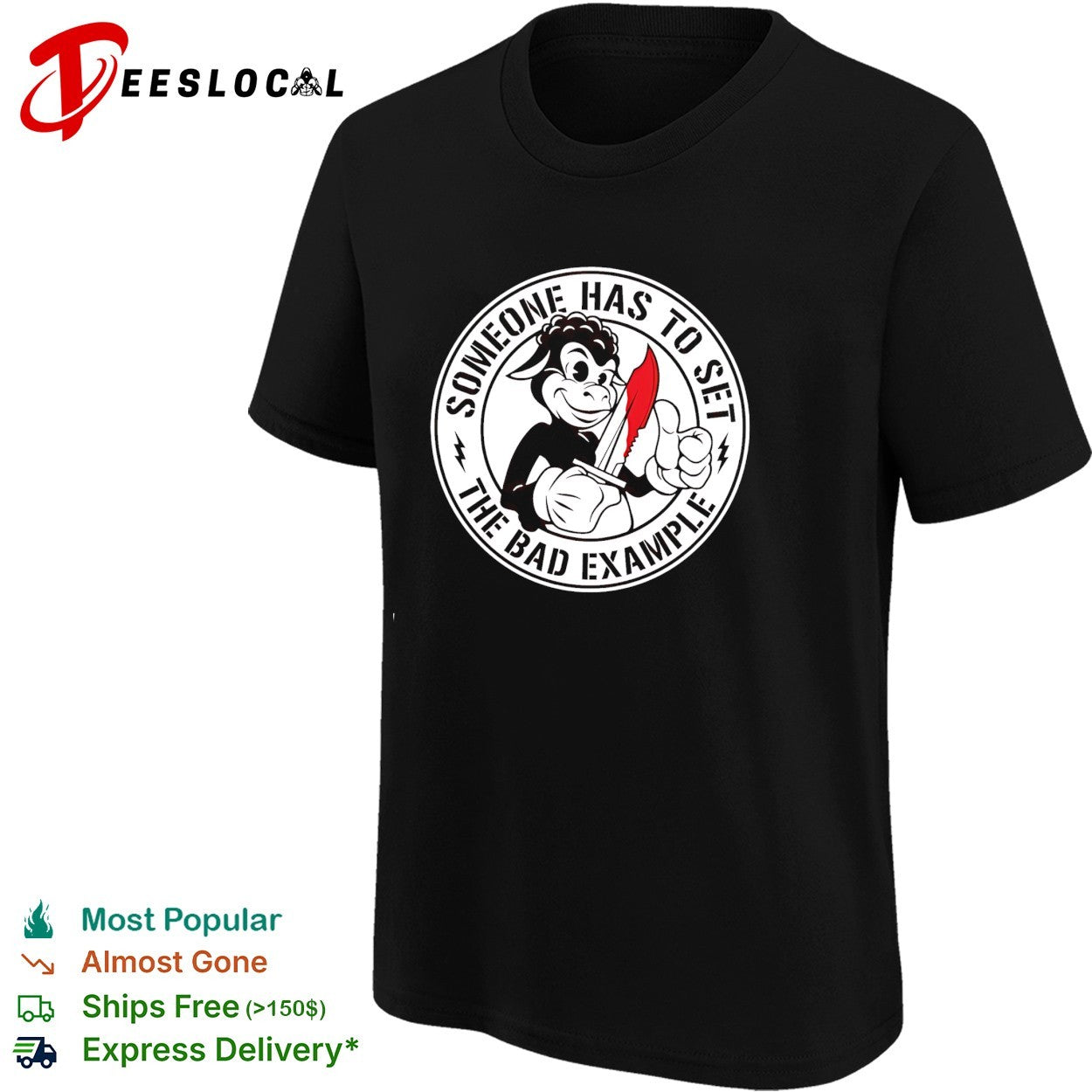 Someone Has to Set the Bad Example rebellious shirt