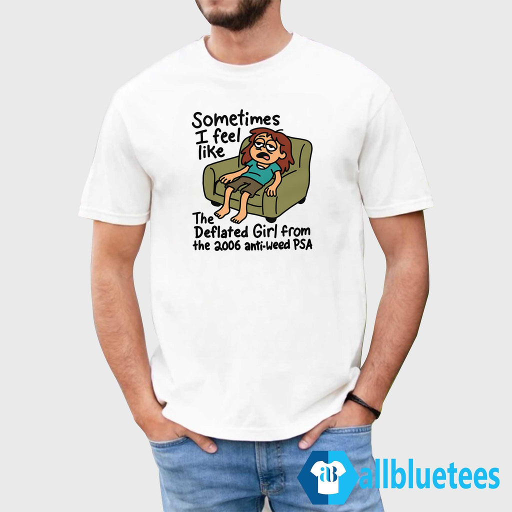 Sometimes I Feel Like The Deflated Girl Shirt