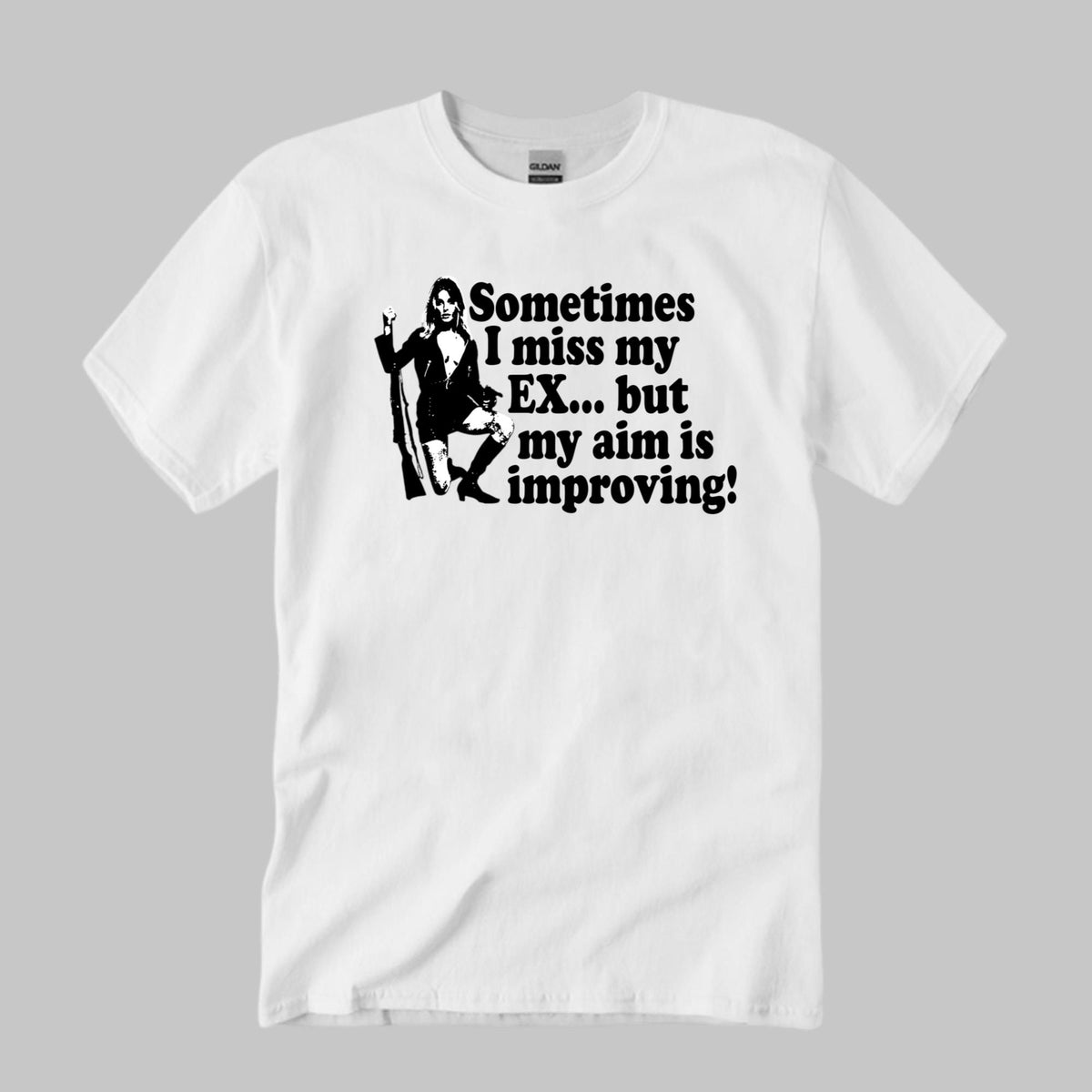 Sometimes I Miss My Ex But My Aim Is Improving Shirt