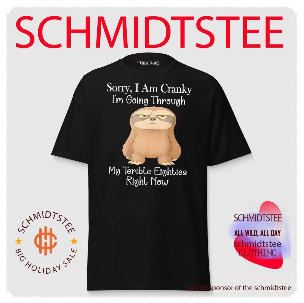 Sorry I am cranky I’m going through my terrible cartoon sloth shirt