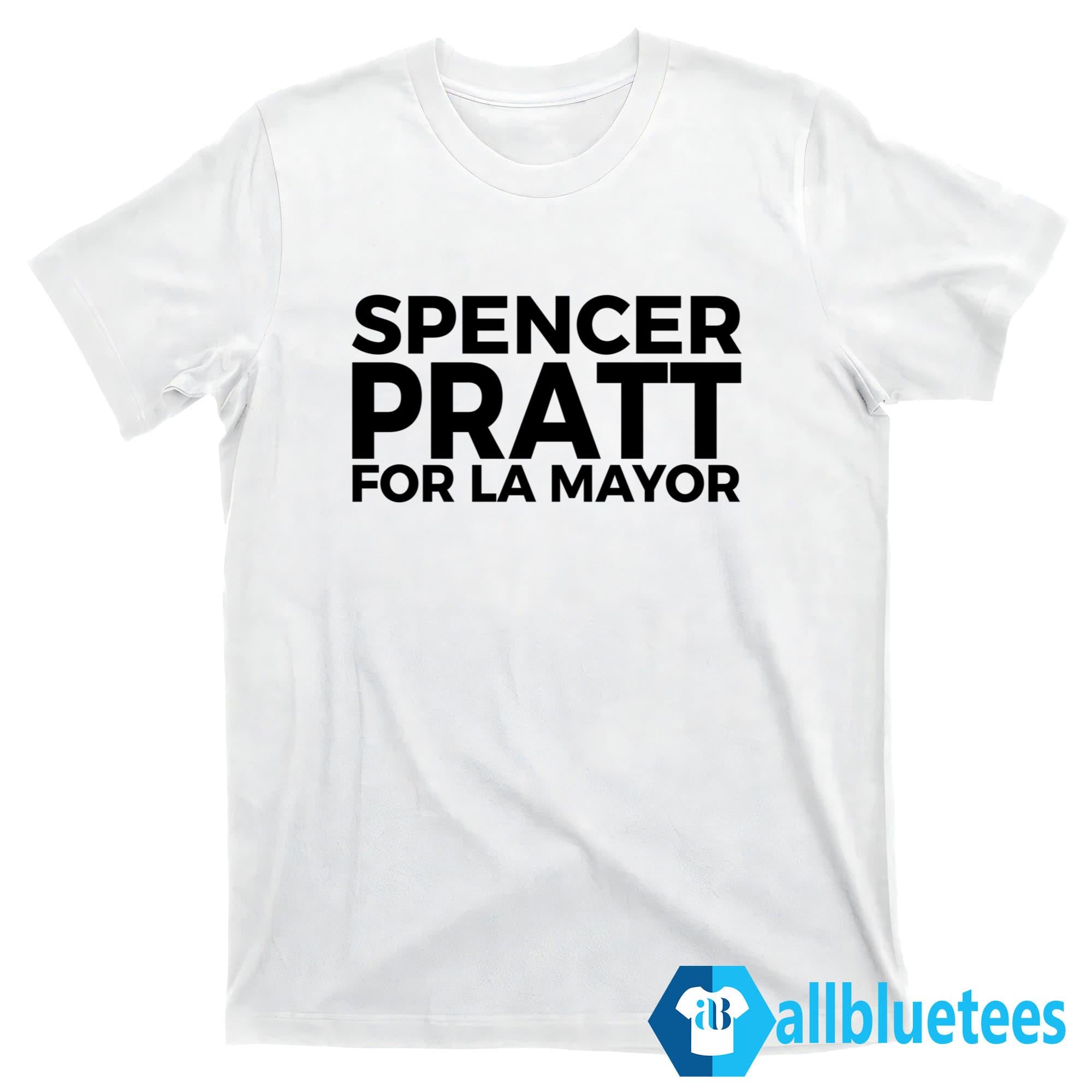 Spencer Pratt For LA Mayor Shirt