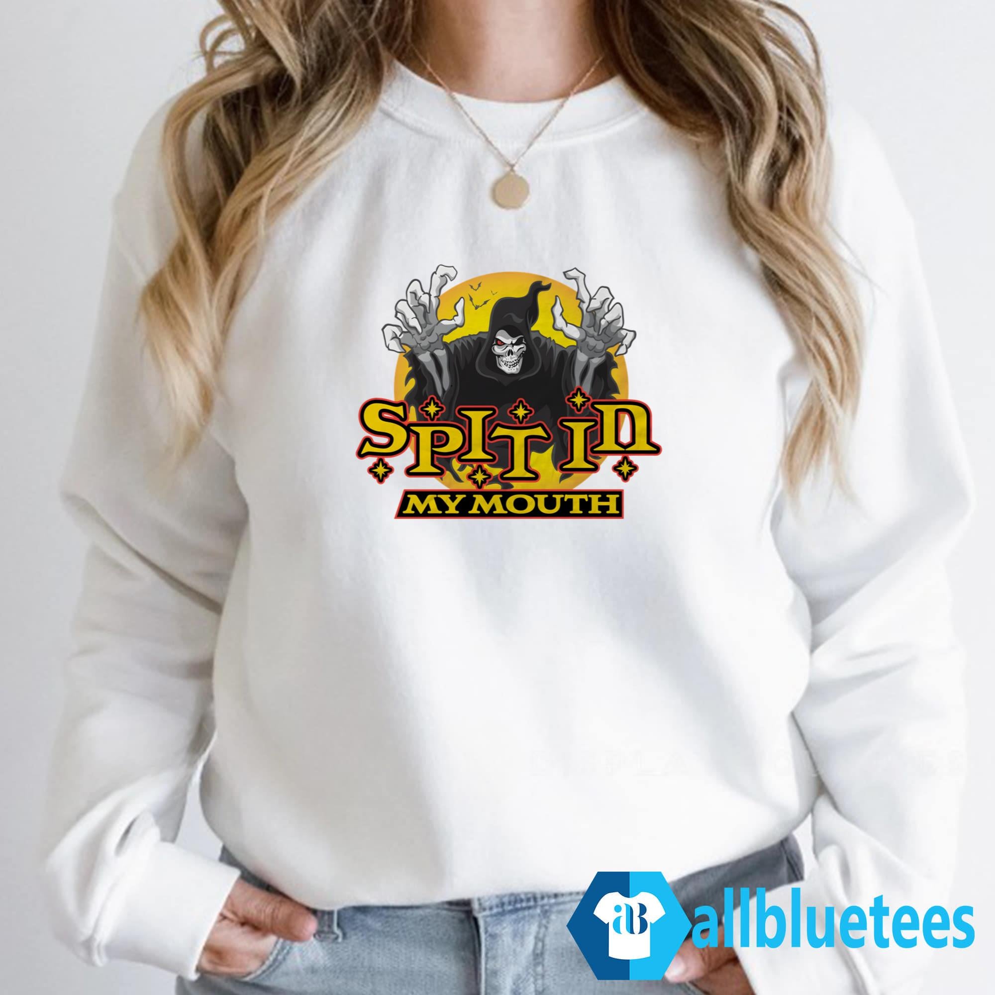 Spit In My Mouth Shirt