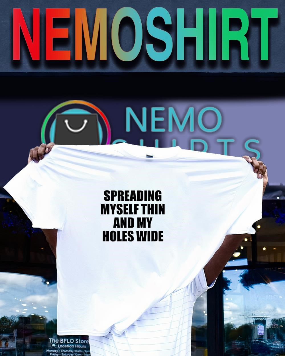 Spreading myself thin and my holes wide shirt